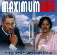 Bishop Carroll and Pastor Muriel Johnson of the Maximum Life Churches